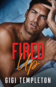 Title: Fired Up, Author: Gigi Templeton