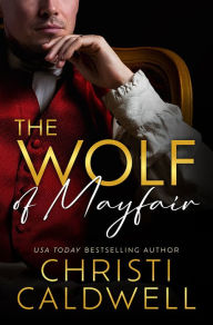 Free google book downloads The Wolf of Mayfair DJVU FB2 9781662518164 by Christi Caldwell in English