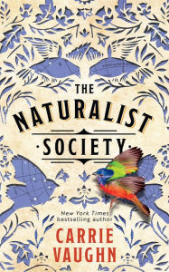 Title: The Naturalist Society, Author: Carrie Vaughn