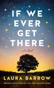 If We Ever Get There: A Novel