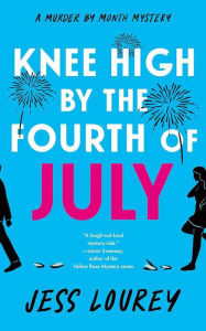 Title: Knee High by the Fourth of July, Author: Jess Lourey