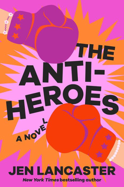 The Anti-Heroes: A Novel