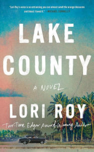 Title: Lake County: A Novel, Author: Lori Roy