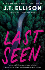Title: Last Seen, Author: J. T. Ellison