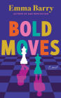Bold Moves: A Novel
