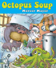 Title: Octopus Soup, Author: Mercer Mayer