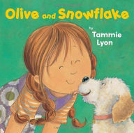 Title: Olive and Snowflake, Author: Tammie Lyon