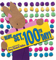 Title: Ready, Set, 100th Day!, Author: Nancy Elizabeth Wallace