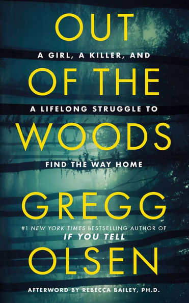 Out of the Woods: a Girl, Killer, and Lifelong Struggle to Find Way Home
