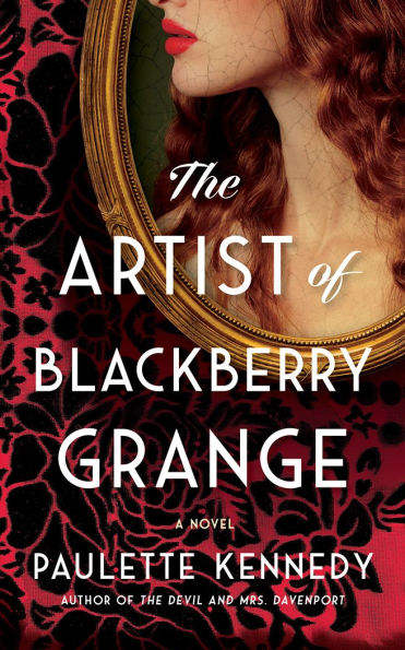 The Artist of Blackberry Grange: A Novel