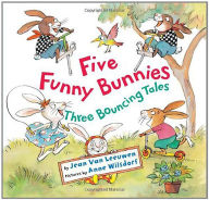 Title: Five Funny Bunnies: Three Bouncing Tales, Author: Jean Van Leeuwen