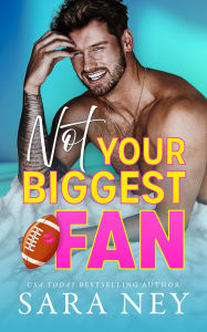 Google free books download Not Your Biggest Fan RTF MOBI by Sara Ney 9781662525483 (English literature)