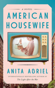 Download ebooks in text format American Housewife: A Novel by Anita Abriel 9781662525537 English version FB2 ePub