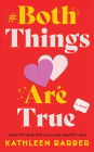 Both Things Are True: A Novel