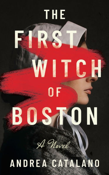 The First Witch of Boston: A Novel