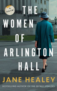 Title: The Women of Arlington Hall: A Novel, Author: Jane Healey