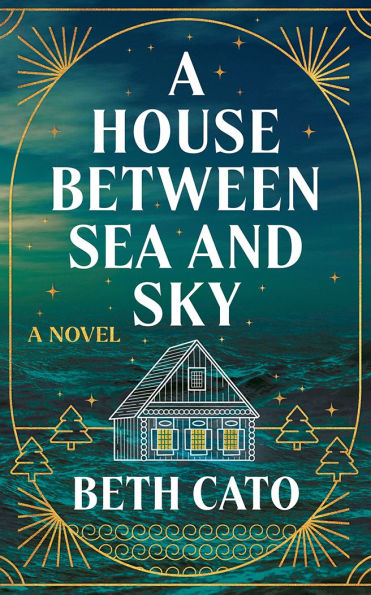 A House Between Sea and Sky: A Novel