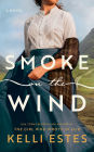 Smoke on the Wind: A Novel