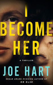 Epub books to free download I Become Her: A Thriller RTF English version by Joe Hart 9781662529740