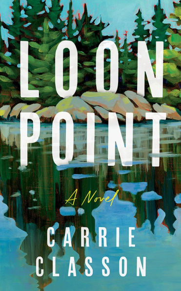 Loon Point: A Novel
