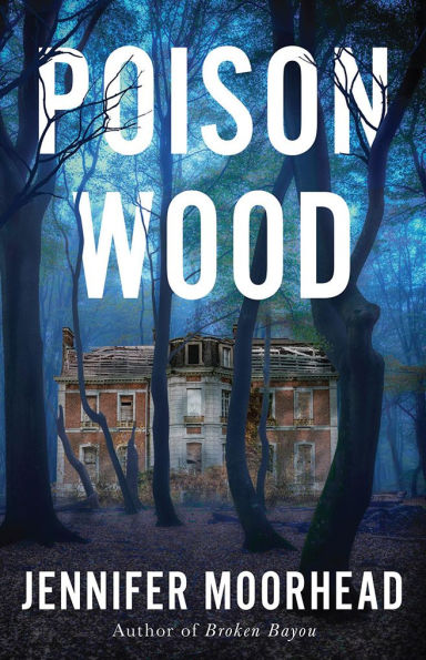 Poison Wood: A Novel