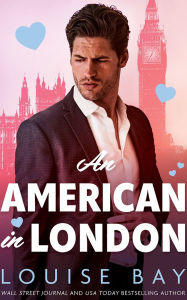 Title: An American in London, Author: Louise Bay