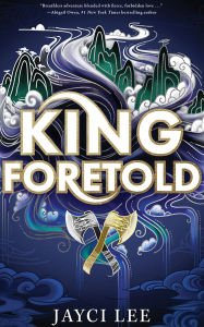 Title: King Foretold, Author: Jayci Lee