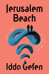 Title: Jerusalem Beach: Stories, Author: Iddo Gefen