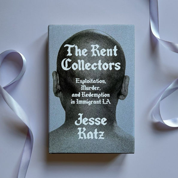 The Rent Collectors: Exploitation, Murder, and Redemption Immigrant LA