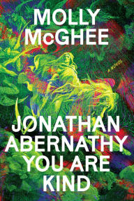 Download books in german Jonathan Abernathy You Are Kind: A Novel 9781662602115 English version PDB iBook by Molly McGhee