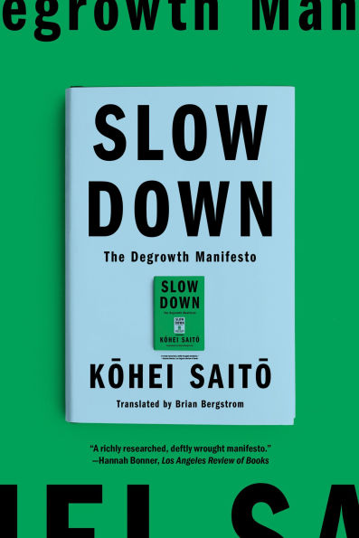 Slow Down: The Degrowth Manifesto