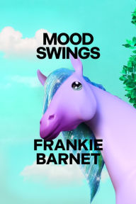 Title: Mood Swings: A Novel, Author: Frankie Barnet