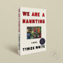 Alternative view 2 of We Are a Haunting: A Novel