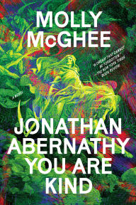 Free digital books to download Jonathan Abernathy You Are Kind: A Novel by Molly McGhee English version DJVU iBook RTF 9781662602702