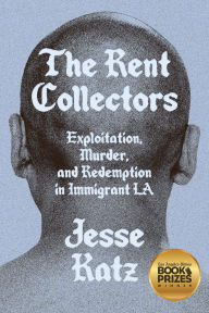 The Rent Collectors: Exploitation, Murder, and Redemption in Immigrant LA