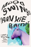 Alternative view 1 of Mood Swings: A Novel