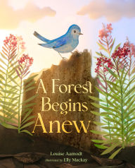Title: A Forest Begins Anew, Author: Louise Aamodt