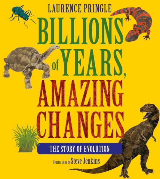 Billions of Years, Amazing Changes: The Story Evolution