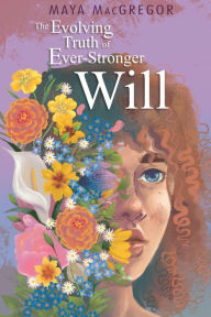 Title: The Evolving Truth of Ever-Stronger Will, Author: Maya MacGregor