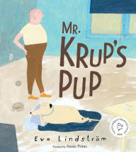 Title: Mr. Krup's Pup, Author: Eva Lindström