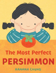 Title: The Most Perfect Persimmon, Author: Hannah Chung