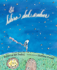 Title: El libro del saber (The Knowing Book), Author: Rebecca Kai Dotlich