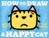 Title: How to Draw a Happy Cat, Author: Ethan T. Berlin