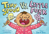 Title: Tiny Spoon vs. Little Fork, Author: Constance Lombardo