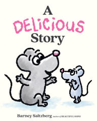 Title: A Delicious Story, Author: Barney Saltzberg