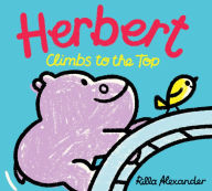 Title: Herbert Climbs to the Top, Author: Rilla Alexander