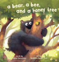 Title: A Bear, a Bee, and a Honey Tree, Author: Daniel Bernstrom