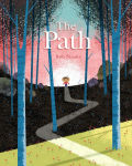 Alternative view 1 of The Path: A Picture Book About Finding Your Own True Way