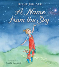 Ebook downloads for kindle free A Name from the Sky by Diane Kruger, Christa Unzner, Diane Kruger, Christa Unzner 9781662650918 iBook FB2 (English Edition)