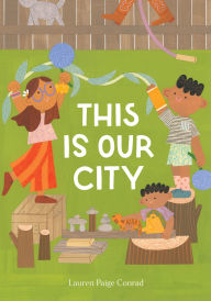 Title: This Is Our City, Author: Lauren Paige Conrad